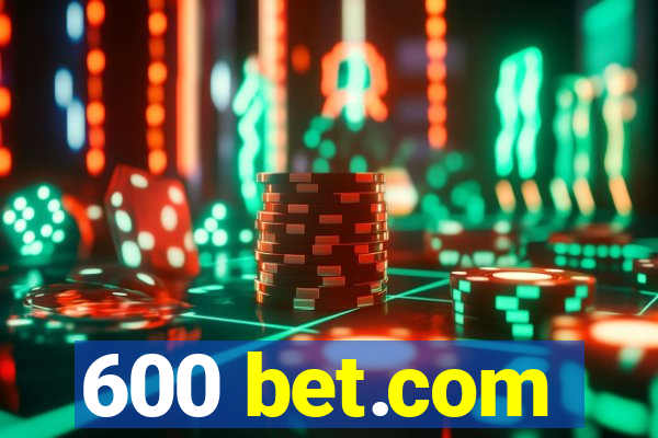 600 bet.com